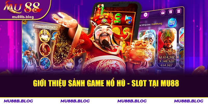 gioi-thieu-sanh-game-no-hu-slot-mu88